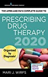 The APRN and PA’s Complete Guide to Prescribing Drug Therapy 2020