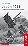 Japón 1941: El camino a la inmafia: Pearl Harbor (Historia) (Spanish Edition)