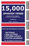 15,000 Spanish Verbs Translated and Fully Conjugated in All the Tenses Using Pattern Verbs (English and Spanish Edition)