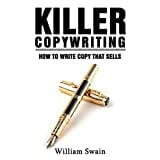 Killer Copywriting: How to Write Copy That Sells
