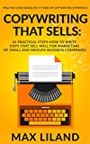 Copywriting That Sells: 25 Practical Steps How To Write Copy That Sells Well For Marketing Of Small And Medium Business Companies: (Practice Guide Based ... (Marketing expert handbook Book 1)