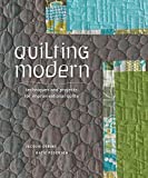 Quilting Modern: Techniques and Projects for Improvisational Quilts