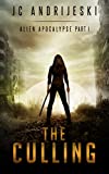 The Culling: An Apocalyptic, Romantic, Science Fiction, Alien Invasion Adventure (Alien Apocalypse Book 1)