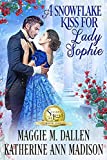 A Snowflake Kiss for Lady Sophie: Sweet Regency Romance (Seasons of Love Book 1)