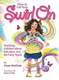 How to Get Your Swirl On: Teaching children about Salvation and the Holy Spirit (1)