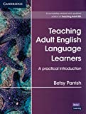 Teaching Adult English Language Learners: A Practical Introduction Paperback (Cambridge Teacher Training and Development)