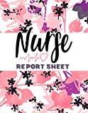Nurse Report Sheet Notebook: Organizing Notes Shifts and Giving Receiving Report | Great Nursing Student Appreciation Journal Gift for Women - Pink Cover