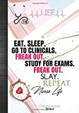 Eat Sleep Go To Clinicals Freak Out Slay Repeat Nurse Life College Ruled Notebook: Cute Nurse Student Back To College Nursing Study Class Clinical ... Paper With Grade Tracker & Planner Sheets