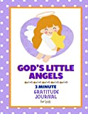 God's Little Angels 3 Minute Gratitude Journal for Kids: 3 Minute Gratitude Journals for Kids