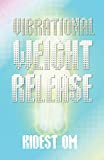 Vibrational Weight Release