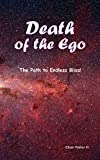 Death of the Ego: The Path to Endless Bliss!