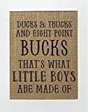 8x10 UNFRAMED Ducks & Trucks and Eight Point BUCKS That's what little boys are made of/Burlap Print Sign/Nursery Rustic Shabby Chic Boy Home Decor House Sign Kid's Room Bed time Play Room Deer Sign