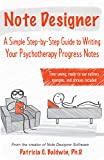 Note Designer: A Simple Step-by-Step Guide to Writing Your Psychotherapy Progress Notes