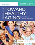 Ebersole & Hess' Toward Healthy Aging: Human Needs and Nursing Response