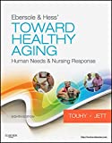 Ebersole & Hess' Toward Healthy Aging: Human Needs and Nursing Response (TOWARD HEALTHY AGING (EBERSOLE))