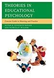 Theories in Educational Psychology: Concise Guide To Meaning And Practice