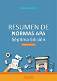 Resumen de Normas APA, Séptima Edición: Todo lo que necesitas para convertirte en un experto de APA (Traducción nº 1) (Spanish Edition)