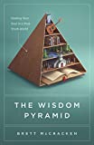 The Wisdom Pyramid: Feeding Your Soul in a Post-Truth World