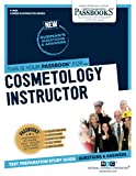 Cosmetology Instructor: Passbooks Study Guide (Career Examination Series)