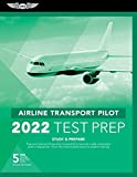 Airline Transport Pilot Test Prep 2022: Study & Prepare: Pass your test and know what is essential to become a safe, competent pilot from the most ... in aviation training (ASA Test Prep Series)