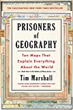 Prisoners of Geography: Ten Maps That Explain Everything About the World (Politics of Place)