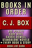 CJ Box Books in Order: Joe Pickett series, Joe Pickett short stories, Cody Hoyt series, all short stories, and standalone novels, plus a CJ Box biography. (Series Order Book 22)