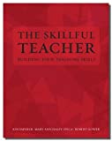 The Skillful Teacher by Jon Saphier, Mary Ann Haley-Speca, Robert Gower. (Research for Better Teaching,2008) [Paperback] 6th Edition