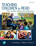 Teaching Children to Read: The Teacher Makes the Difference, with Revel -- Access Card Package (What's New in Literacy)