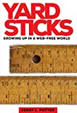 Yardsticks: Growing Up in a Web-Free World