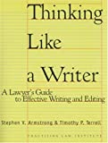 Thinking Like a Writer: A Lawyer's Guide To Effective Writing and Editing, 2nd Edition