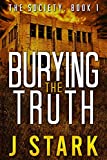Burying The Truth (The Society Book 1)