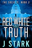 Red, White and Truth (The Society Book 2)