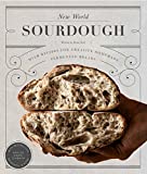 New World Sourdough: Artisan Techniques for Creative Homemade Fermented Breads; With Recipes for Birote, Bagels, Pan de Coco, Beignets, and More