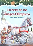 La casa del árbol # 16 La hora de los Juegos Olímpicos / Hour of the Olympics (Spanish Edition) (La Casa Del Arbol / Magic Tree House) (Casa del Arbol (Paperback))
