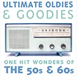 Ultimate Oldies & Goodies - One Hit Wonders of the 50s & 60s