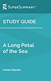 Study Guide: A Long Petal of the Sea by Isabel Allende (SuperSummary)