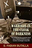 Warbirds in the Cloak of Darkness: The Amazing True Story of American Airman Robert Holmstrom and the Top Secret "Operation Carpetbagger" During WWII