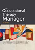 The Occupational Therapy Manager, 6th Edition