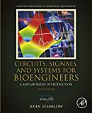 Circuits, Signals and Systems for Bioengineers: A MATLAB-Based Introduction (Biomedical Engineering)