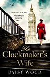 The Clockmaker’s Wife: A new and absolutely gripping debut WW2 historical fiction novel for 2021