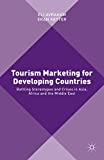 Tourism Marketing for Developing Countries: Battling Stereotypes and Crises in Asia, Africa and the Middle East