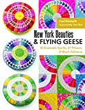 New York Beauties & Flying Geese: 10 Dramatic Quilts, 27 Pillows, 31 Block Patterns