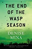 The End of the Wasp Season: A Novel (Alex Morrow, 2)
