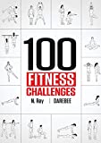 100 Fitness Challenges: Month-long Darebee Fitness Challenges to Make Your Body Healthier and Your Brain Sharper