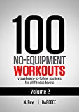 100 No-Equipment Workouts Vol. 2: Easy to Follow Home Workout Routines with Visual Guides for All Fitness Levels (No-Equipment at Home Workouts)