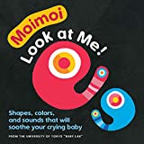 Moimoi―Look at Me! (Board Book for Toddlers, Baby Board Book, Ages 0-2): A High Contrast Board Book with Shapes, Colors, and Sounds to Soothe Your Crying Baby