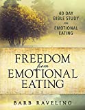 Freedom from Emotional Eating: A Weight Loss Bible Study (Third Edition) (Christian Weight Loss)