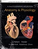 Photographic Atlas for Anatomy & Physiology Instructor's Review Copy