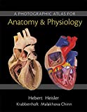 A Photographic Atlas for Anatomy & Physiology (ValuePack only) by Nora Hebert (2014-08-22)
