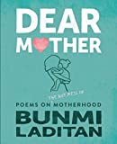 Dear Mother: Poems on the hot mess of motherhood